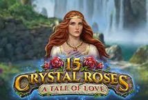 15 Crystal Roses A Tale of Love slot